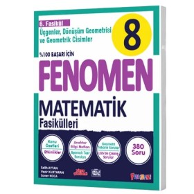 Fenomen Yayınları 8.Sınıf Matematik 6. Fasikül (Üçgenler, Dönüşüm Geometrisi Ve Geometrik Cisimler)