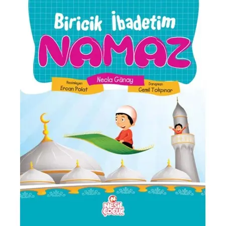 Biricik İbadetim Namaz - Nesil Yayınları | Çocuklar için Namaz Kitabı